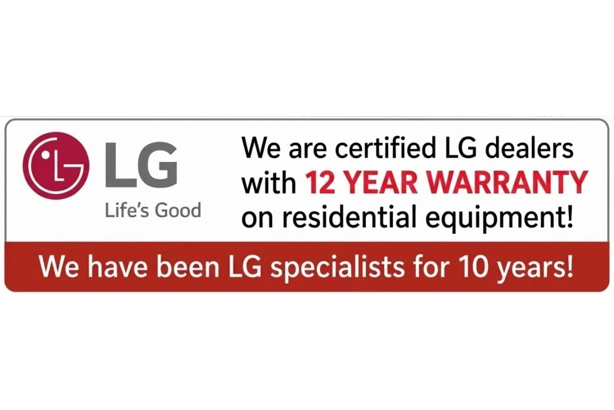 Certified LG dealers with 12 year warranty